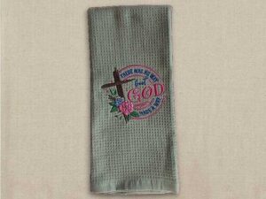 There was no way but God made a way - Kitchen Towel