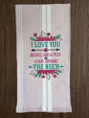 I Love You Bushel and a Peck and a Hug Around The Neck